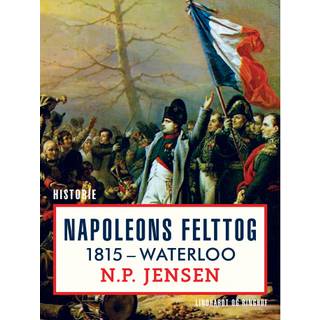Napoleons felttog 1815. Waterloo
