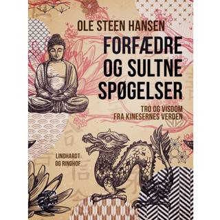 Forfædre og sultne spøgelser. Tro og visdom fra kinesernes verden