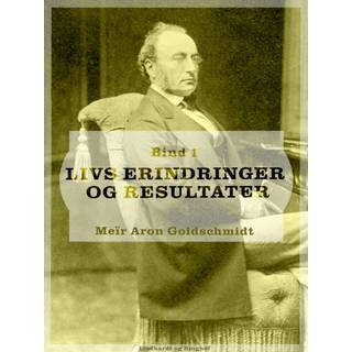 Livs erindringer og resultater. Bind 1