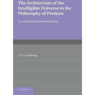 The Architecture of the Intelligible Universe in the Philosophy of Plotinus