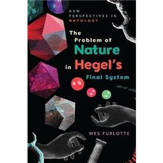 The Problem of Nature in Hegel’s Final System