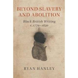 Beyond Slavery and Abolition