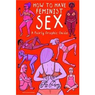 How to Have Feminist Sex