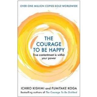 The Courage to be Happy