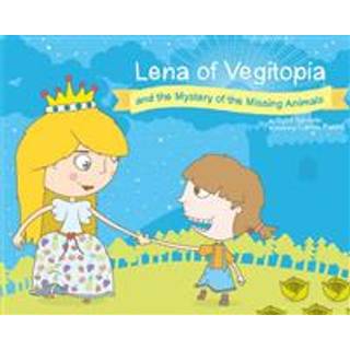 Lena of Vegitopia and the Mystery of the Missing Animals