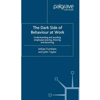 The Dark Side of Behaviour at Work