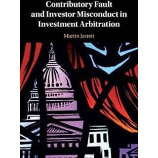 Contributory Fault and Investor Misconduct in Investment Arbitration