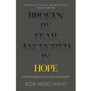 Broken by Fear, Anchored in Hope