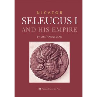 Nicator - Seleucus I and his Empire
