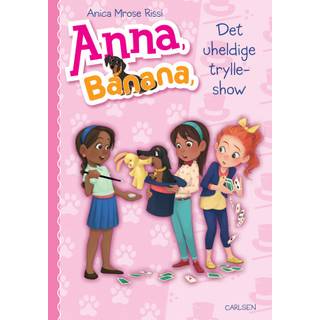 Anna, Banana (8) - Det uheldige trylleshow