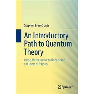An Introductory Path to Quantum Theory