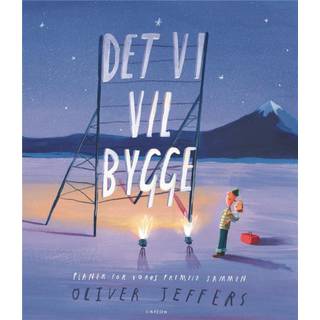 Oliver Jeffers - Det vi vil bygge