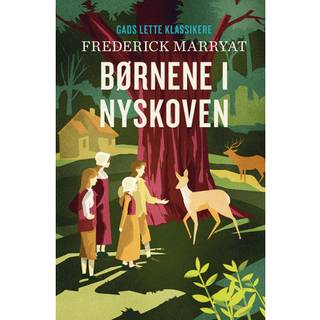 Frederick Marryat - GADS LETTE KLASSIKERE - Børnene i Nyskoven