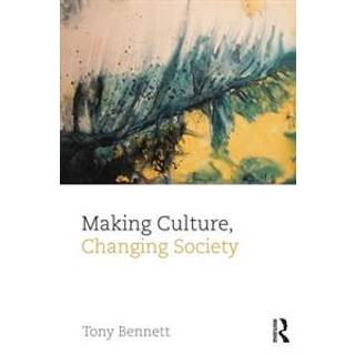 Making Culture, Changing Society