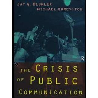 The Crisis of Public Communication