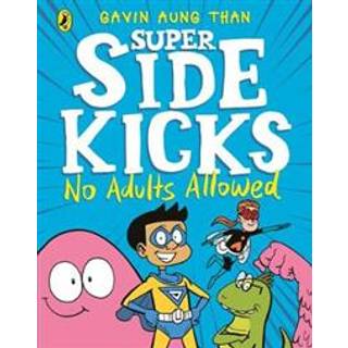 The Super Sidekicks: No Adults Allowed