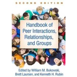 Handbook of Peer Interactions, Relationships, and Groups, Second Edition