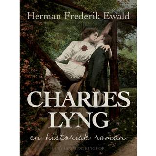 Charles Lyng - en historisk roman