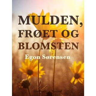 Mulden, frøet og blomsten