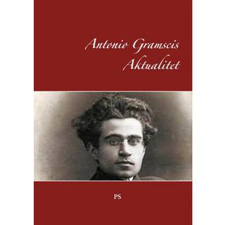 Antonio Gramscis Aktualitet