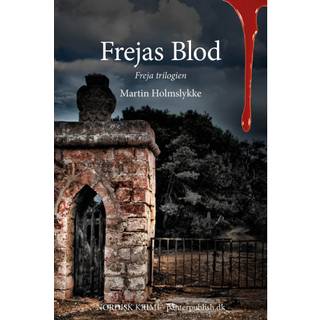 Frejas Blod - Freja-trilogien I