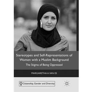 Stereotypes and Self-Representations of Women with a Muslim Background