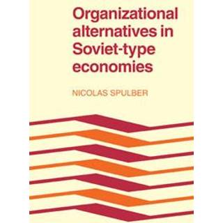 Organizational Alternatives in Soviet-Type Economies
