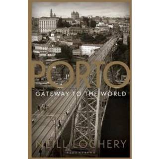 Porto: Gateway to the World