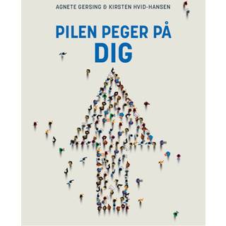 Agnete Gersing;Kirsten Hvid-Hansen - Pilen peger på dig - Om ledelse og ansvar