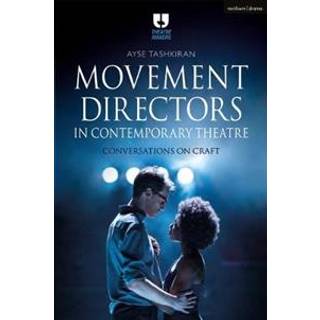Movement Directors in Contemporary Theatre