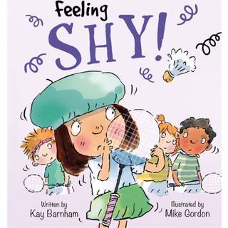 Feelings and Emotions: Feeling Shy