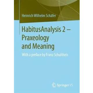 HabitusAnalysis 2 – Praxeology and Meaning
