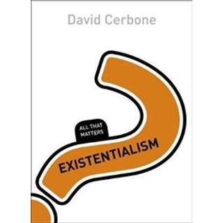 Existentialism: All That Matters