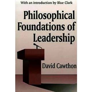 Philosophical Foundations of Leadership