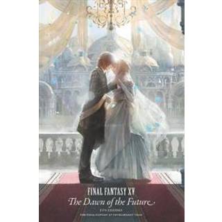 Final Fantasy XV: The Dawn of the Future