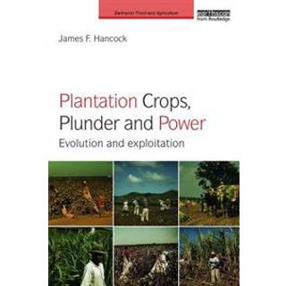 Plantation Crops, Plunder and Power