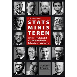 Tim Knudsen - Statsministeren 3 - Fra krigstid til samarbejdende folkestyre 1942-1972