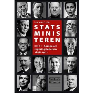 Tim Knudsen - Statsministeren 1 - Kampe om regeringsledelsen 1848-1901