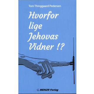 Hvorfor lige Jehovas Vidner!?