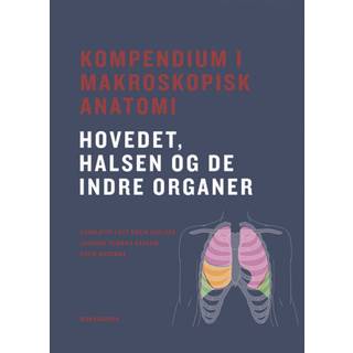 Kompendium i makroskopisk anatomi - hovedet, halsen og de indre organer