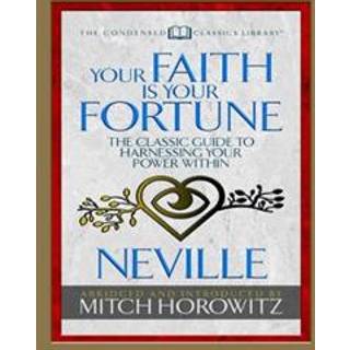 Your Faith Is Your Fortune (Condensed Classics)