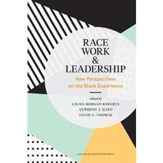 Race, Work, and Leadership
