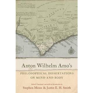 Anton Wilhelm Amo's Philosophical Dissertations on Mind and Body