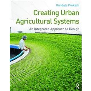 Creating Urban Agricultural Systems