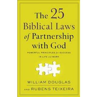 The 25 Biblical Laws of Partnership with God – Powerful Principles for Success in Life and Work