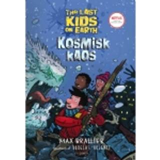 Max Brallier - The Last Kids on Earth 4 - Kosmisk kaos