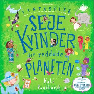 Fantastisk seje kvinder der reddede planeten af Kate Pankhurst