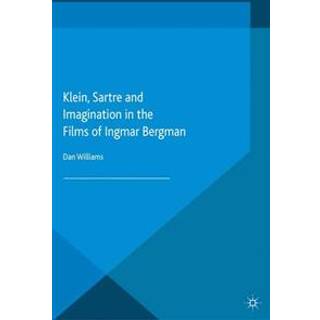 Klein, Sartre and Imagination in the Films of Ingmar Bergman