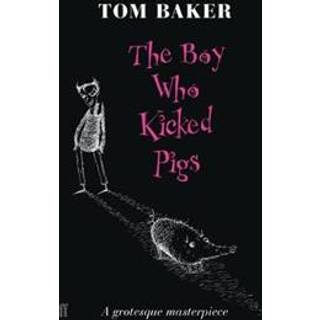 The Boy Who Kicked Pigs