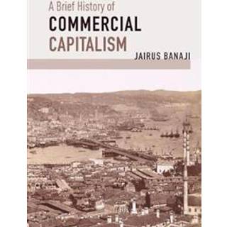 A Brief History of Commercial Capitalism